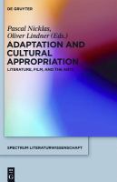 Adaptation and cultural appropriation literature, film, and the arts /