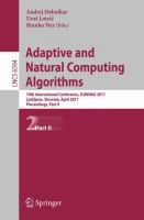 Adaptive and Natural Computing Algorithms 10th International Conference, ICANNGA 2011, Ljubljana, Slovenia, April 14-16, 2011, Proceedings, Part II /