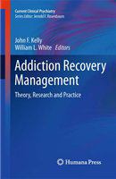 Addiction recovery management theory, research, and practice /