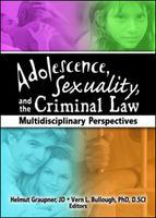 Adolescence, sexuality, and the criminal law multidisciplinary perspectives /