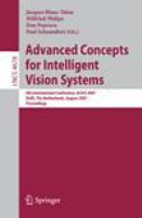 Advanced concepts for intelligent vision systems 9th international conference, ACIVS 2007, Delft, The Netherlands, August 28-31, 2007 : proceedings /