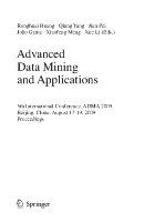 Advanced data mining and applications 5th international conference, ADMA 2009, Beijing, China, August 17-19, 2009 : proceedings /