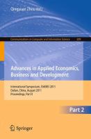 Advances in Applied Economics, Business and Development International Symposium, ISAEBD 2011, Dalian, China, August 6-7, 2011, Proceedings, Part II /