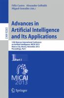 Advances in Artificial Intelligence and Its Applications 12th Mexican International Conference, MICAI 2013, Mexico City, Mexico, November 24-30, 2013, Proceedings, Part I /