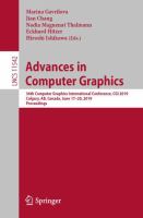 Advances in Computer Graphics 36th Computer Graphics International Conference, CGI 2019, Calgary, AB, Canada, June 17–20, 2019, Proceedings /
