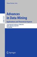 Advances in Data Mining. Applications and Theoretical Aspects 12th Industrial Conference, ICDM 2012, Berlin, Germany, July 13-20, 2012. Proceedings /