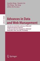 Advances in Data and Web Management Joint 9th Asia-Pacific Web Conference, APWeb 2007, and 8th International Conference on Web-Age Information Management, WAIM 2007, Huang Shan, China, June 16-18, 2007, Proceedings /