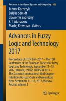 Advances in Fuzzy Logic and Technology 2017 Proceedings of: EUSFLAT- 2017 – The 10th Conference of the European Society for Fuzzy Logic and Technology, September 11-15, 2017, Warsaw, Poland  IWIFSGN’2017 – The Sixteenth International Workshop on Intuitionistic Fuzzy Sets and Generalized Nets, September 13-15, 2017, Warsaw, Poland, Volume 2 /