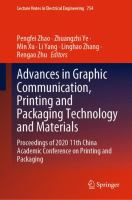 Advances in Graphic Communication, Printing and Packaging Technology and Materials Proceedings of 2020 11th China Academic Conference on Printing and Packaging /