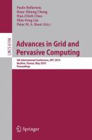 Advances in Grid and Pervasive Computing 5th International Conference, CPC 2010, Hualien, Taiwan, May 10-13, 2010, Proceedings /