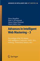 Advances in Intelligent Web Mastering - 3 Proceedings of the 7th Atlantic Web Intelligence Conference, AWIC 2011, Fribourg, Switzerland, January, 2011 /