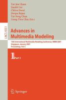 Advances in Multimedia Modeling 13th International Multimedia Modeling Conference, MMM 2007, Singapore, January 9-12, 2007, Proceedings, Part I /