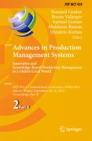 Advances in Production Management Systems: Innovative and Knowledge-Based Production Management in a Global-Local World IFIP WG 5.7 International Conference, APMS 2014, Ajaccio, France, September 20-24, 2014, Proceedings, Part II /