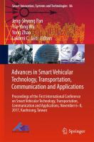 Advances in Smart Vehicular Technology, Transportation, Communication and Applications Proceedings of the First International Conference on Smart Vehicular Technology, Transportation, Communication and Applications, November 6-8, 2017, Kaohsiung, Taiwan /