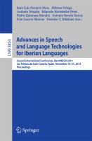 Advances in Speech and Language Technologies for Iberian Languages IberSPEECH 2014 Conference, Las Palmas de Gran Canaria, Spain, November 19-21, 2014, Proceedings /