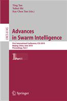 Advances in Swarm Intelligence First International Conference, ICSI 2010, Beijing, China, June 12-15, 2010, Proceedings, Part I /