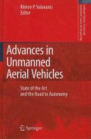 Advances in Unmanned Aerial Vehicles State of the Art and the Road to Autonomy /
