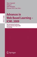 Advances in web based learning - ICWL 2009 8th International Conference, Aachen, Germany, August 19-21, 2009 : proceedings /
