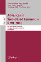 Advances in web-based learning - ICWL 2010 9th international conference, Shanghai, China, December 8-10 [2010] : proceedings /