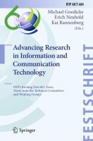 Advancing Research in Information and Communication Technology IFIP's Exciting First 60+ Years, Views from the Technical Committees and Working Groups /