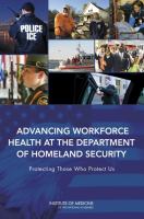 Advancing workforce health at the Department of Homeland Security protecting those who protect us /