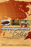 Adventures in eating anthropological experiences of dining from around the world /