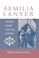 Aemilia Lanyer : gender, genre, and the canon /