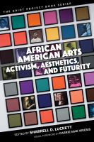 African American arts : activism, aesthetics, and futurity /