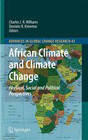 African Climate and Climate Change Physical, Social and Political Perspectives /