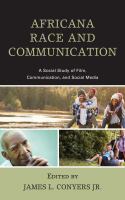 Africana race and communication a social study of film, communication, and social media /