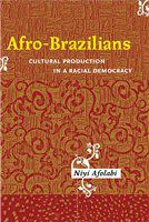 Afro-Brazilians : Cultural Production in a Racial Democracy.