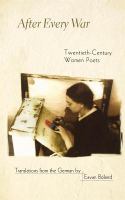 After every war twentieth-century women poets /
