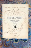 After print : eighteenth-century manuscript cultures /