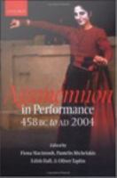 Agamemnon in performance 458 BC to AD 2004