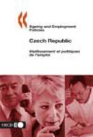 Ageing and employment policies : Vieillissement et politiques de l'emploi : Czech Republic.