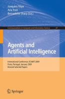 Agents and Artificial Intelligence International Conference, ICAART 2009, Porto, Portugal, January 19-21, 2009. Revised Selected Papers /