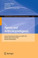 Agents and Artificial Intelligence Second International Conference, ICAART 2010, Valencia, Spain, January 22-24, 2010. Revised Selected Papers /