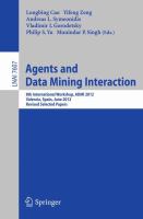 Agents and Data Mining Interaction 8th International Workshop, ADMI 2012, Valencia, Spain, June 4-5, 2012, Revised Selected Papers /