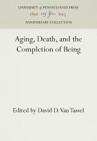 Aging, Death, and the Completion of Being /