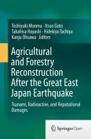 Agricultural and Forestry Reconstruction After the Great East Japan Earthquake Tsunami, Radioactive, and Reputational Damages /