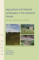 Agricultural and pastoral landscapes in pre-industrial society choices, stability and change /