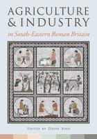 Agriculture and industry in south-eastern Roman Britain /