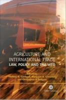 Agriculture and international trade law, policy, and the WTO /