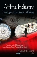 Airline industry strategies, operations and safety /