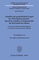 Aktuelle und grundsätzliche Fragen des Wirtschaftsstrafrechts = Questions actuelles et fondamentales du droit pénal des affaires : 6. Deutsch-Französische Strafrechtstagung = 6 rencontre du droit pénal franco-allemand /