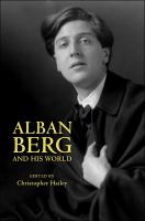 Alban Berg and his world /