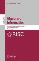 Algebraic informatics 4th International Conference, CAI 2011, Linz, Austria, June 21 - 24, 2011 : proceedings /