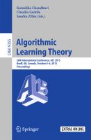 Algorithmic Learning Theory 26th International Conference, ALT 2015, Banff, AB, Canada, October 4-6, 2015, Proceedings /