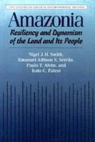 Amazonia resiliency and dynamism of the land and its people /