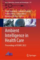 Ambient Intelligence in Health Care Proceedings of ICAIHC 2022 /